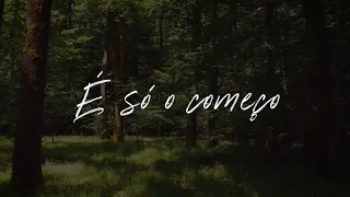 Só o Começo - Vocal Livre | Vídeo Lyric