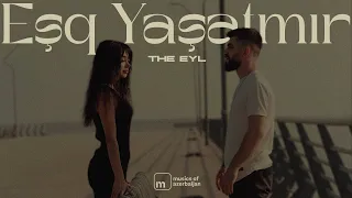 The Eyl - Eşq Yaşatmır (Prod.by Akshinmusic)