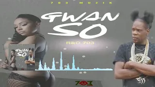 Riko 703 Gwan So ( NEW DANCE HALL 2018)