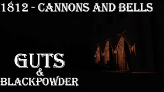 Guts and Blackpowder - 1812 Overture With Cannons and Bells (Ingame version)