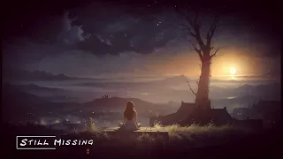 Still Missing | Calm & Relaxing Ambient Music | Late Night Vibes