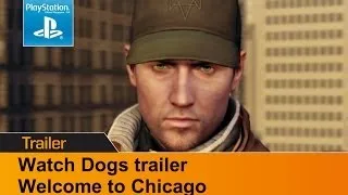 New Watch Dogs trailer - Welcome to Chicago