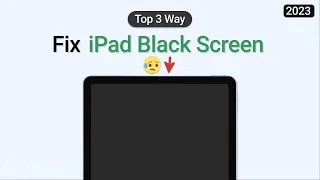 iPad Black Screen - How to Fix iPad Black Screen 2023