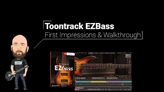 Toontrack - EZBass:  FIRST LOOK & Walkthrough (AMAZING!)