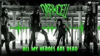 DARKCELL - All My Heroes Are Dead [FULL SONG] | darkTunes Music Group