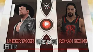 WWE Wrestlemania 33 Predictions The Undertaker vs Roman Reigns(WWE2K)