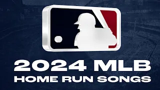 All 2024 MLB Home Run Songs