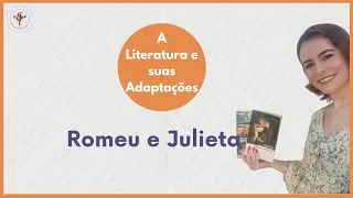 A Literatura e suas Adaptações #2: Romeu e Julieta