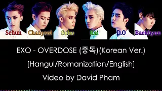 🔴 EXO (엑소) - Overdose (Korean ver.) [Han/Rom/Eng] Color Coded Lyrics | Spectral KPOP