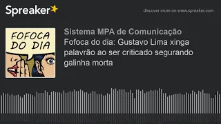 Fofoca do dia: Gustavo Lima xinga palavrão ao ser criticado segurando galinha morta