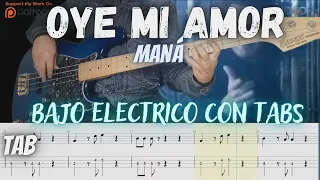 Oye Mi Amor  - Maná - Bass  Cover + TABS- Bajo y Tablatura