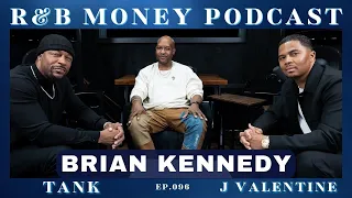 Brian Kennedy • R&B MONEY Podcast • Ep.096