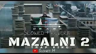 trap king - MAZALNI 2 ( Slowed + reverb )