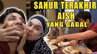 AishLoveStory - Sahur Terakhir Yang Gagal :D