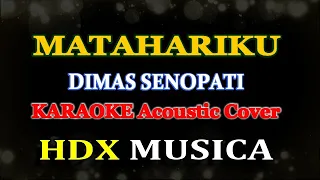 MATAHARIKU - DIMAS SENOPATI - KARAOKE