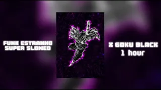 Goku Black x Funk Estranho (Superslowed) 1 Hour