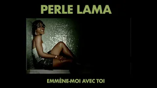Perle Lama - Emmène-Moi Avec Toi (Clip Officiel)