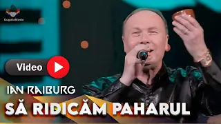 Ian Raiburg - Să ridicăm paharul 💥 Video 2024 💥