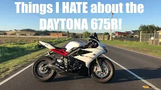 Things I HATE about my Triumph Daytona 675R!