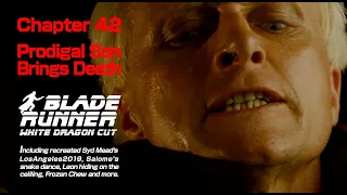 Blade Runner White Dragon Cut | Chapter 42: Prodigal Son Brings Death