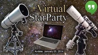 Virtual Star Party  January 5, 2014 - Jupiter in Opposition and 6 Telescopes!