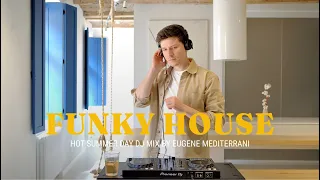 Funky House DJ Mix by Eugene Mediterrani | The Best of Funky House 2023