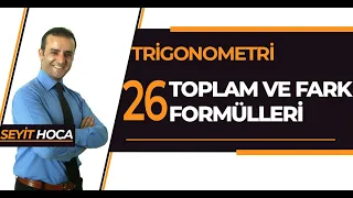 Trigonometri 26 | Toplam ve fark formülleri 04#seyithoca#matematikakademim