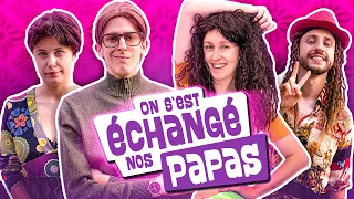 On S'est Échangé Nos Papas - Le Monde à L'Envers