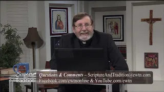 Scripture And Tradition With Fr. Mitch Pacwa - 2018-11-27 - Saved Pt. 3