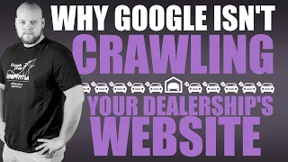 Why Google Isn't Crawling Your Dealership's Website