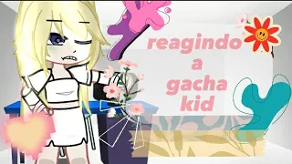 ♡{REAGINDO A GACHA KID(CUIDADO)}♡