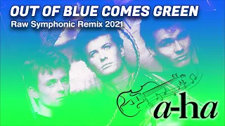 Out Of Blue Comes Green (a-ha) RAW Symphonic Remix 2021