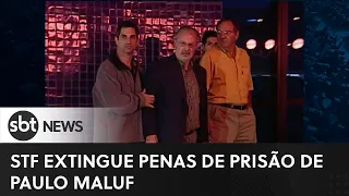 STF extingue penas de prisão do ex-governador Paulo Maluf | #SBTNewsnaTV (17/05/23)