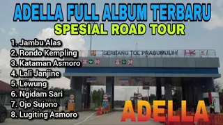Adella Full Album Spesial Road Tour Jalan Tol Palembang - Prabumulih ll Jambu Alas - Rondo Kempling