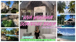 VIVA WYNDHAM DOMINICUS BEACH 🌴 BAYAHIBE ☀️ DOMINIKANISCHE REPUBLIK