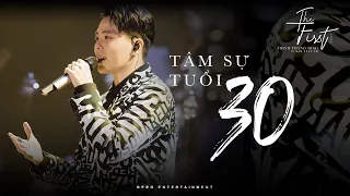 TÂM SỰ TUỔI 30 (Live  Ver.) | Trịnh Thăng Bình | The First Show - 10 Năm  Cùng  Em