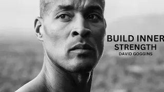 BUILD INNER STRENGTH (BY David Goggins)