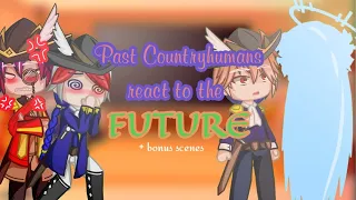 Past countryhumans react to the Future || with 2 new guest || Part 2 || bonus scenes ||