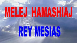 MELEJ HAMASHIAJ REY MESIAS - Aharon Sitbon