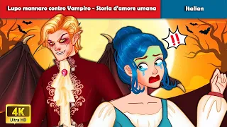 Lupo mannaro - Storia d'amore umana 🐺 Werewolf - Human Love Story | Woa Fairy Tales Italian