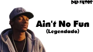 Snoop Dogg - Ain't No Fun Ao Vivo (Legendado)