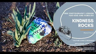 Art and Photography Lesson for Kids and Families: Photographing Kindness Rocks