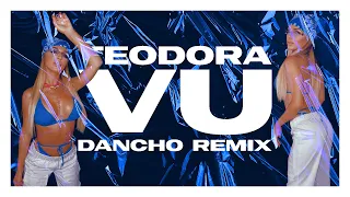 TEODORA - VU (Dancho Remix)