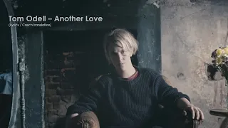 Tom Odell – Another Love (Lyrics / CZ překlad)