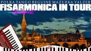 Fisarmonica in tour: Budapest | Folk Liscio 2024 |Mix Brani Fisa Polka, Tarantella, Cumbia