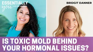 Is Toxic Mold Behind Your Hormonal Issues? with Bridgit Danner