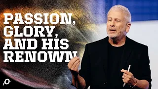 Passion, Glory, and His Renown - Louie Giglio