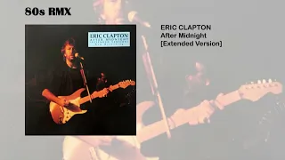 Eric Clapton - After Midnight [Extended Version]