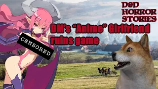 DM's Anime Girlfriend Ruins Strahd Campaign!!!