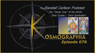 Ep076 Precession, Great Time-scales, Tarot Card Symbolism -Kosmographia The Randall Carlson Podcast